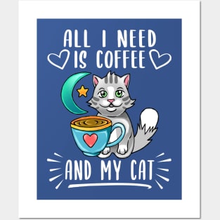 All i need is Coffee and my Cat Posters and Art
